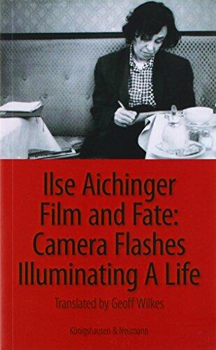 Film and Fate: Camera Flashes Illuminating a Life: Translated by Geoff Wilkes
