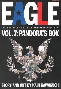 Eagle: The Making Of An Asian-American President, Vol. 7: Pandora's Box