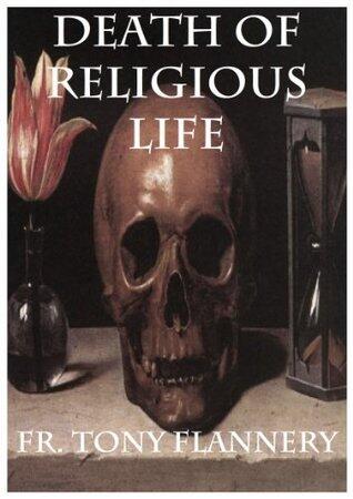 Death of Religious Life - Fr. Tony Flannery: Forbidden Religion