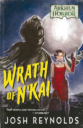 Wrath of N'kai: An Arkham Horror Novel