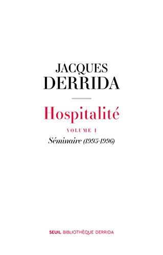 Hospitalité: Volume I. Séminaire