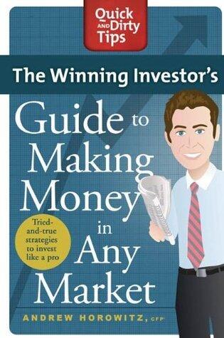 The Winning Investor's Guide to Making Money in Any Market: Tried and True Strategies to Invest Like a Pro