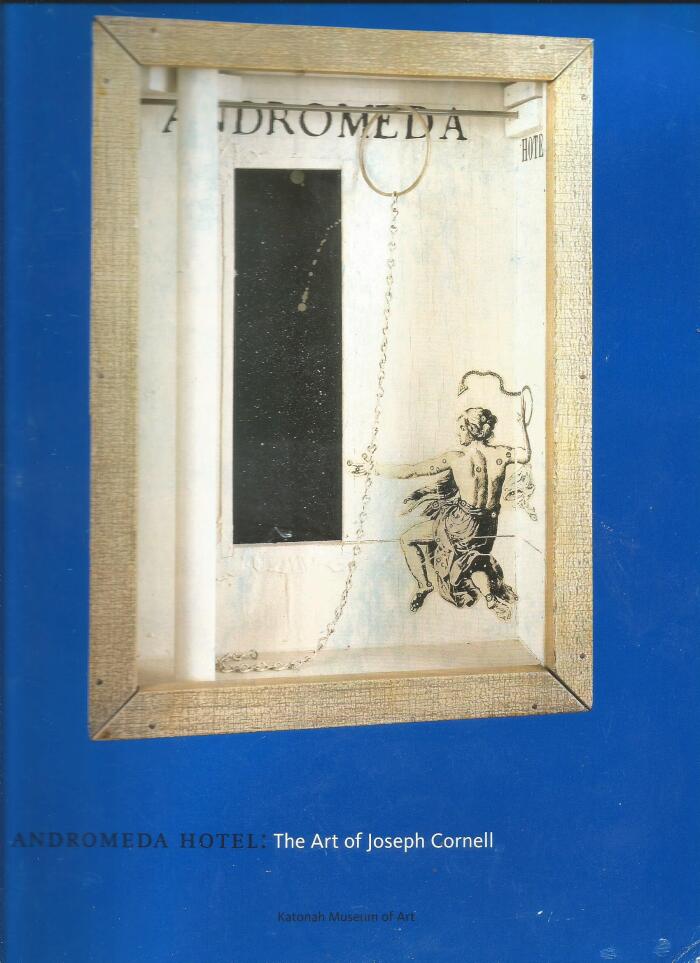 Andromeda Hotel: The art of Joseph Cornell