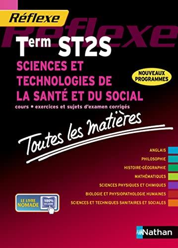SCIENCES ET TECHNOLOGIES DE LA SANTE ET DU SOCIAL TERM ST2S - REFLEXE N10 - TOUTES MATIERES 2013