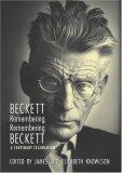 Beckett Remembering/Remembering Beckett: A Centenary Celebration