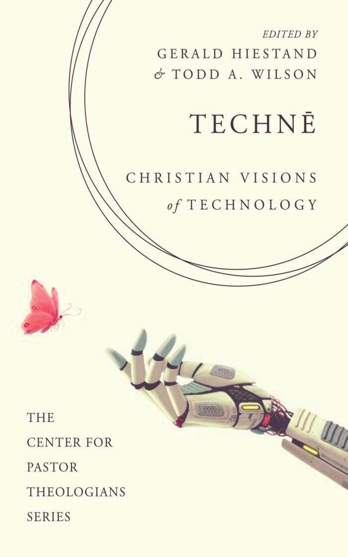 Technē: Christian Visions of Technology