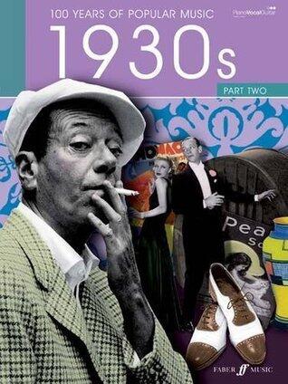 1930s: 100 Years Of Popular Music: Piano, Vocal, Guitar: Part 2