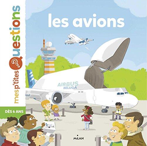 Les avions (Mes p'tites questions)