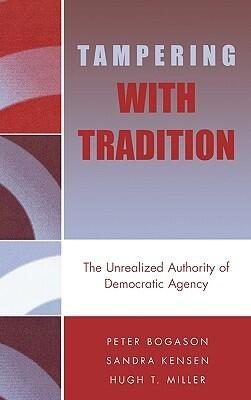Tampering with Tradition: The Unrealized Authority of Democratic Agency