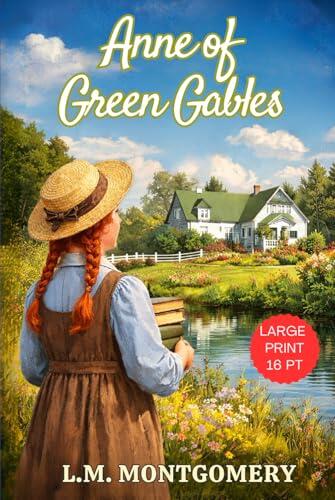 Anne of Green Gables - Large Print: A Wholesome Young Adult Classic
