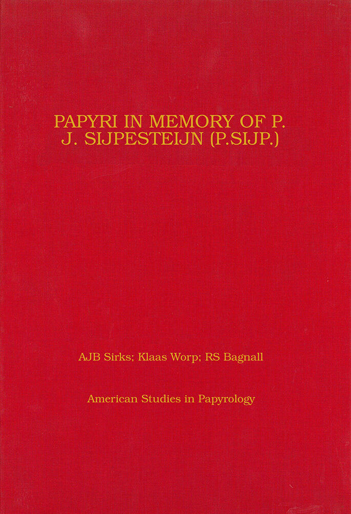Papyri in Memory of P.J. Sijpesteijn (American Studies in Papyrology 40)