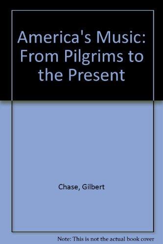 America's Music: From the Pilgrims to the Present