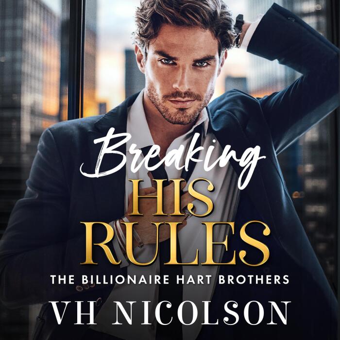 Breaking His Rules: The Billionaire Hart Brothers, Book 2