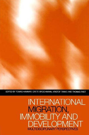 International Migration, Immobility and Development: Multidisciplinary Perspectives