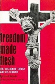 Freedom made flesh: The mission of Christ and His church