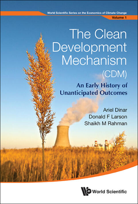 Clean Development Mechanism , The: An Early History Of Unanticipated Outcomes
