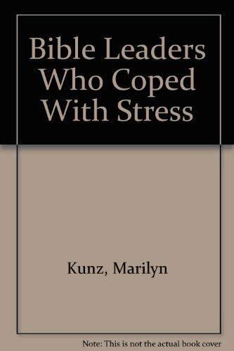 Bible Leaders Who Coped With Stress