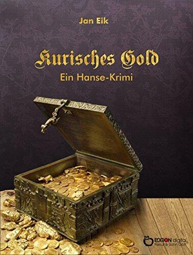 Kurisches Gold: Ein Hansekrimi