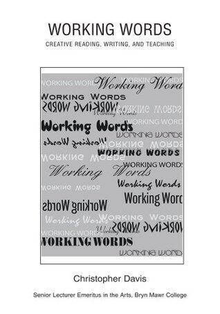 Working Words: Creative Reading, Writing, and Teaching