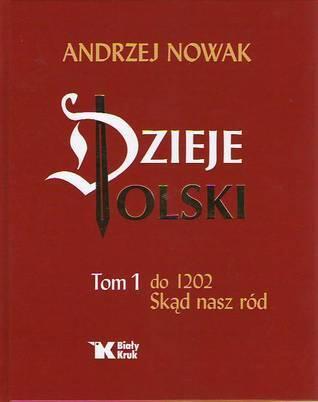 Skąd nasz ród. Dzieje Polski do roku 1202