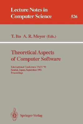 Theoretical Aspects of Computer Software: International Conference TACS '91, Sendai, Japan, September 24-27, 1991. Proceedings