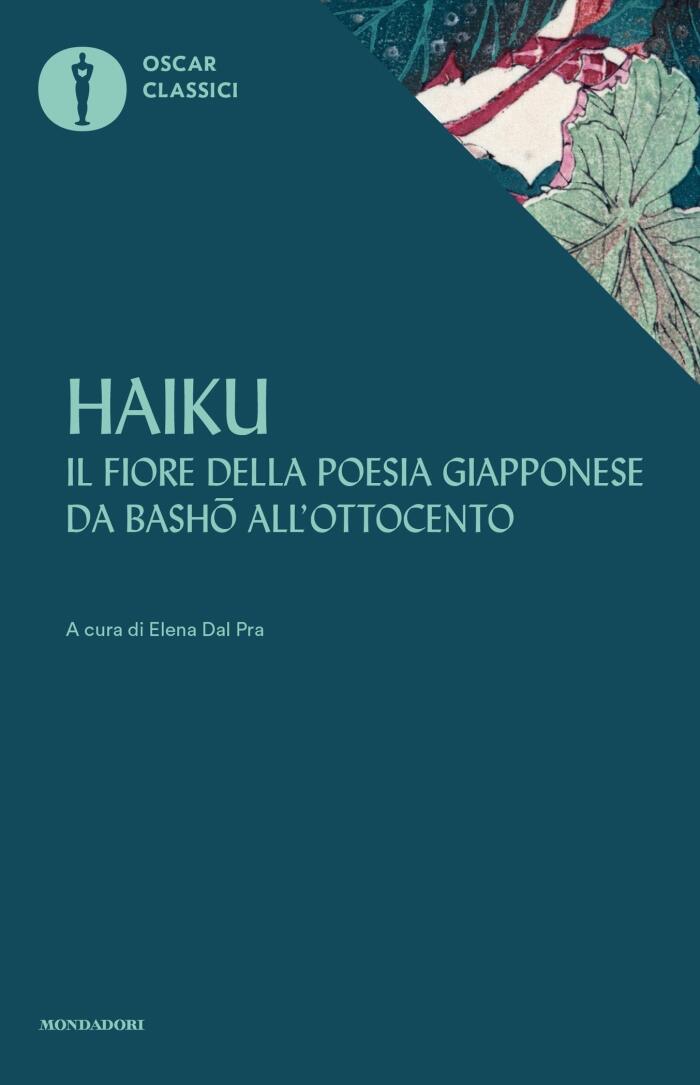 Haiku: Il fiore della poesia giapponese da Basho all'Ottocento