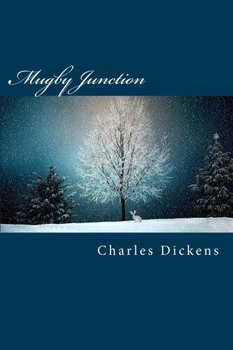 Mugby Junction by Charles Dickens: being the extra christmas number of “all the year round,” 1866. with a frontispiece by a. jules goodman. london: chapman and hall, ltd. 1898.