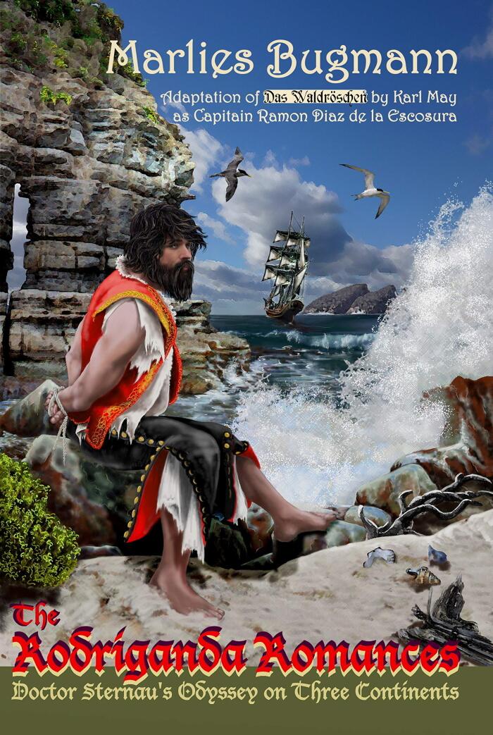 The Rodriganda Romances: Dr Sternau's Odyssey on Three Continents