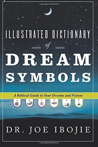 Illustrated Dictionary of Dream Symbols: A Biblical Guide to Your Dreams and Visions Paperback February 1, 2010