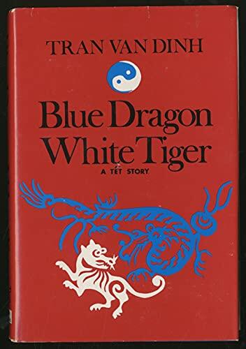 Blue Dragon, White Tiger: A Tet Story
