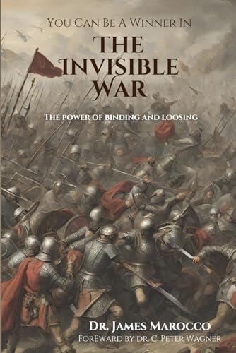 You Can Be a Winner In The Invisible War: The Power of Binding and Loosing
