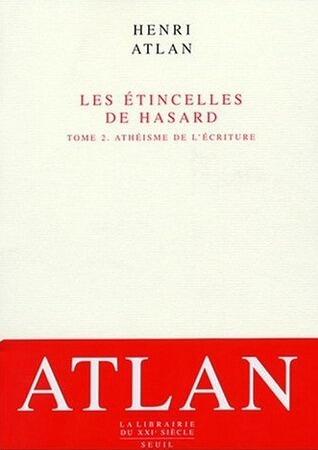 Les étincelles de hasard, tome 2: Athéisme de l'Écriture