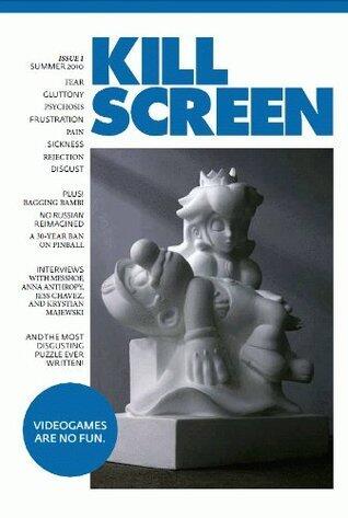 Kill Screen Issue One: The No Fun Issue