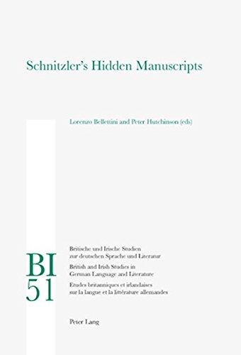 Schnitzler's Hidden Manuscripts (Britische und Irische Studien zur Deutschen Sprache und Literatur/British and Irish Studies in German Language and Literature)