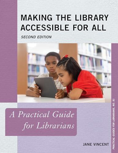 Making the Library Accessible for All: A Practical Guide for Librarians