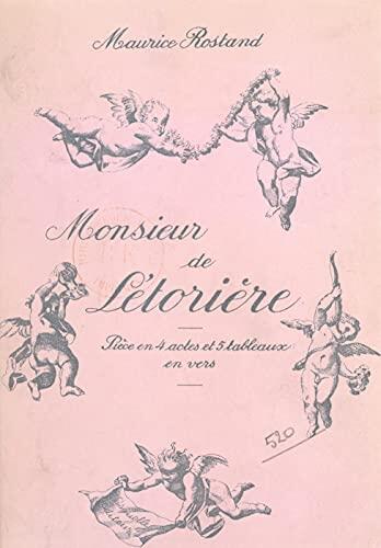 Monsieur de Létorière: Pièce en quatre actes et cinq tableaux, en vers