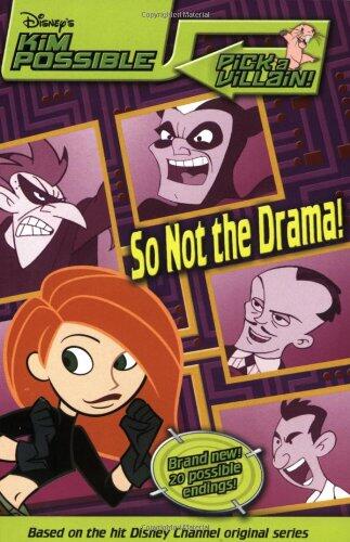 Disney's Kim Possible Pick a Villain!: So Not the Drama (Book #4)