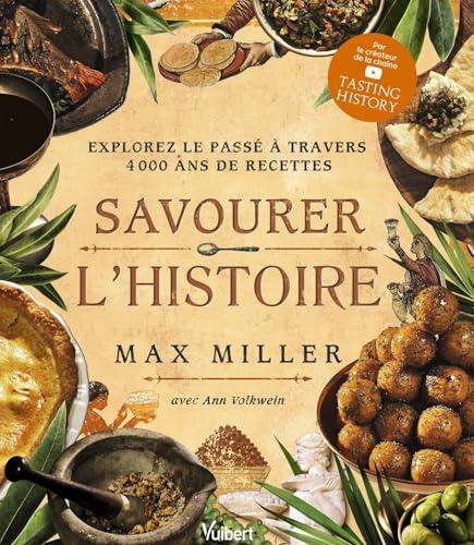 Savourer l'Histoire: Explorez le Passé à Travers 4000 Ans de Recettes