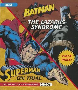 Batman: The Lazarus Syndrome & Superman: On Trial