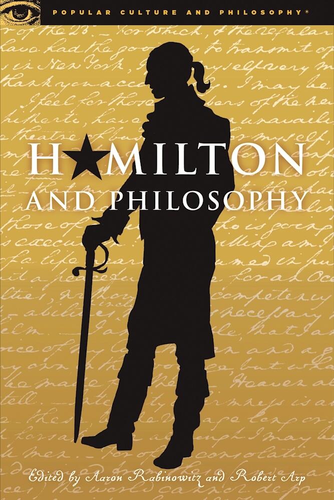 Hamilton and Philosophy: Revolutionary Thinking