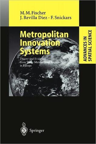 Metropolitan Innovation Systems: Theory and Evidence from Three Metropolitan Regions in Europe