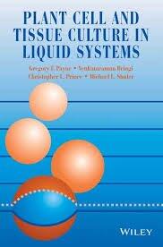 Plant Cell and Tissue Culture in Liquid Systems