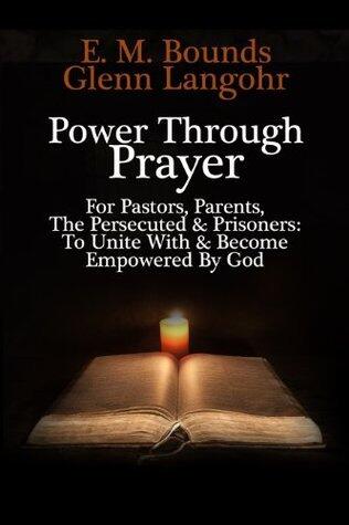 Power Through Prayer: Enhanced Edition: With Study Guide, Annotations, and Illustrations