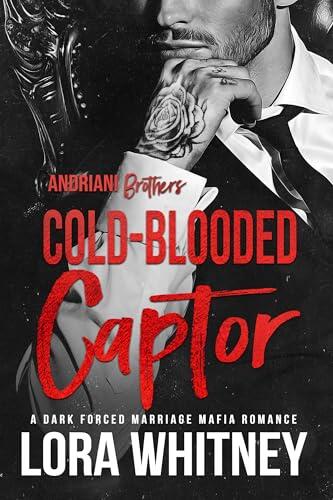 Cold-Blooded Captor: A Dark Forced Marriage Mafia Romance
