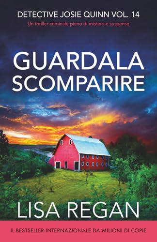 Guardala scomparire (Detective Josie Quinn)