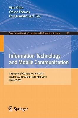 Information Technology and Mobile Communication: International Conference, AIM 2011, Nagpur, Maharashtra, India, April 21-22, 2011, Proceedings ... in Computer and Information Science, 147)
