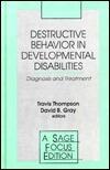 Destructive Behavior in Developmental Disabilities: Diagnosis and Treatment