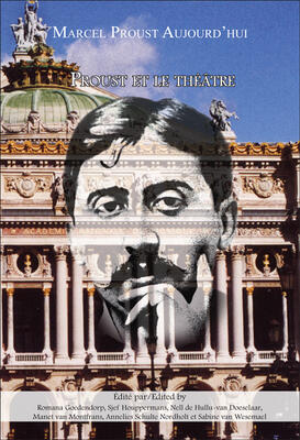 Proust Et Le Théâtre (Marcel Proust Aujourd'hui)