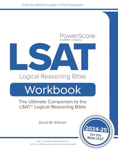 The PowerScore LSAT Logical Reasoning Bible Workbook 2024-2025: Real LSAT Questions, Drills and Explanations to Prepare for the Logical Reasoning Sections of the LSAT