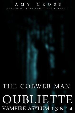 The Cobweb Man and Oubliette